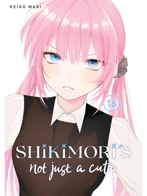Title details for Shikimori's Not Just a Cutie, Volume 16 by Keigo Maki - Available